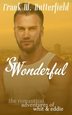 'S Wonderful by Butterfield, Frank W.