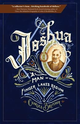 Joshua: A Man of the Finger Lakes Region by Brutcher, Joshua