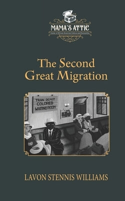 The Second Great Migration by Stennis Williams, Lavon