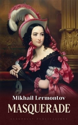 Masquerade by Lermontov, Mikhail