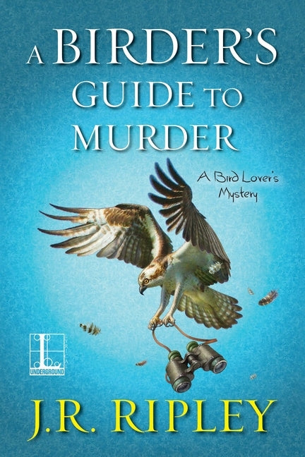A Birder's Guide to Murder by Ripley, J. R.
