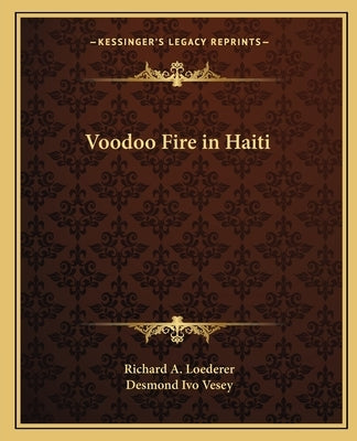 Voodoo Fire in Haiti by Loederer, Richard a.