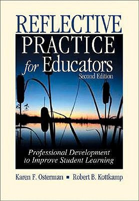 Reflective Practice for Educators: Professional Development to Improve Student Learning by Osterman, Karen F.