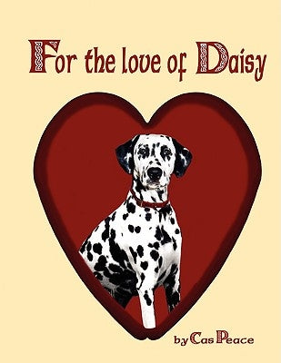 For the Love of Daisy by Peace, Cas