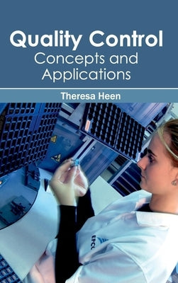 Quality Control: Concepts and Applications by Heen, Theresa