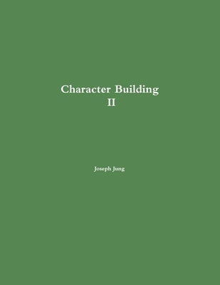Character Building II by Jung, Joseph