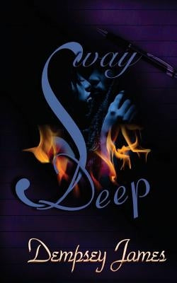 Sway Deep by James, Dempsey