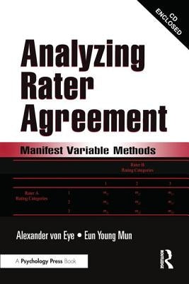 Analyzing Rater Agreement: Manifest Variable Methods [With CDROM] by Von Eye, Alexander