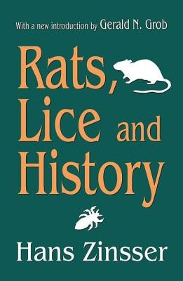 Rats, Lice and History by Zinsser, Hans