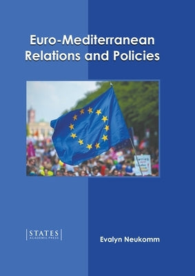 Euro-Mediterranean Relations and Policies by Neukomm, Evalyn