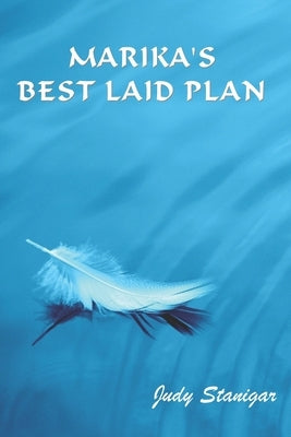 Marika's Best Laid Plan by Stanigar, Judy