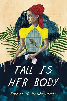 Tall Is Her Body by Chevotiere, Robert de la