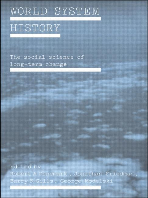 World System History: The Social Science of Long-Term Change by Denemark, Robert a.