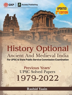 History Optional 2023 - Ancient & Medieval India - Previous Years UPSC Solved Papers (1979 - 2022) 2ed by Rashid Yasin by Yasin, Rashid