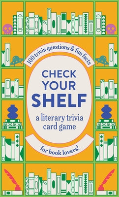 Check Your Shelf: A Literary Trivia Card Game by Union Square & Co