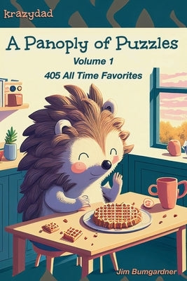 A Panoply of Puzzles: 405 All Time Favorites by Bumgardner, Jim