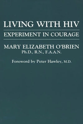Living with HIV: Experiment in Courage by O'Brien, Mary
