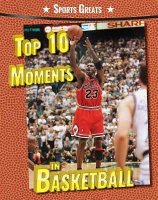 Top 10 Moments in Basketball by Aretha, David