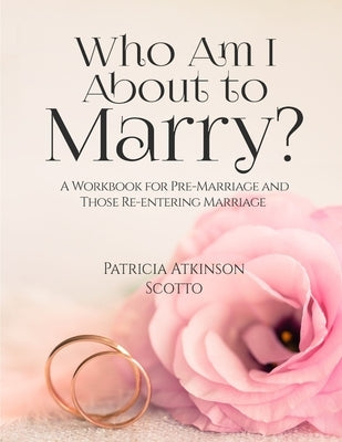 Who Am I About to Marry? by Scotto, Patricia