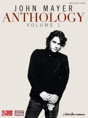 John Mayer Anthology, Volume 1 by Mayer, John