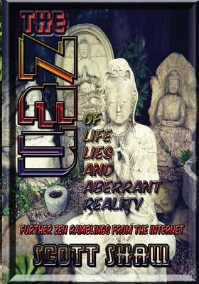 The Zen of Life, Lies, and Aberrant Reality by Shaw, Scott
