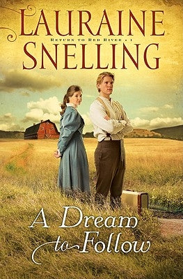 A Dream to Follow by Snelling, Lauraine