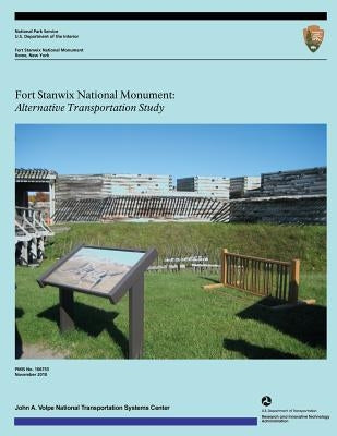 Fort Stanwix National Monument: Alternative Transportation Study by U. S. Department of Transportation