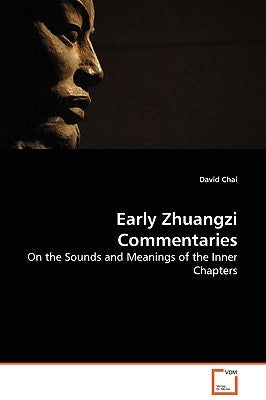 Early Zhuangzi Commentaries by Chai, David
