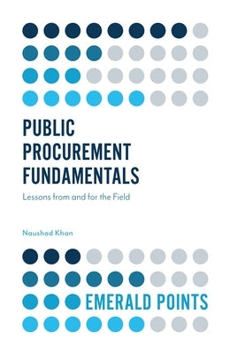 Public Procurement Fundamentals: Lessons from and for the Field by Khan, Naushad