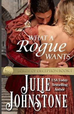 What A Rogue Wants by Johnstone, Julie