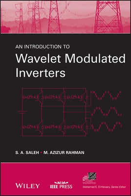 An Introduction to Wavelet Modulated Inverters by Saleh, S. A.
