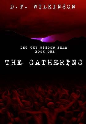 The Gathering by Wilkinson, D. T.