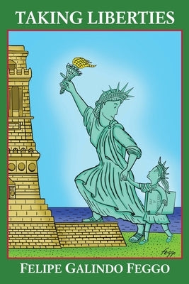 Taking Liberties by Galindo Feggo, Felipe