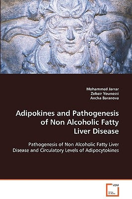 Adipokines and Pathogenesis of Non Alcoholic Fatty Liver Disease by Jarrar, Mohammed