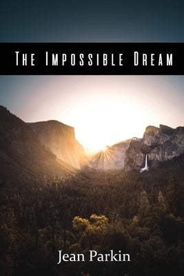 The Impossible Dream by Parkin, Jean