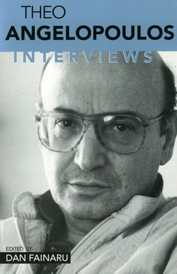 Theo Angelopolous: Interviews by Fainaru, Dan