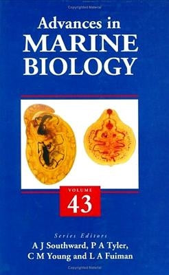 Advances in Marine Biology: Volume 43 by Southward, Alan J.