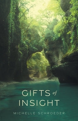 Gifts of Insight by Schroeder, Michelle