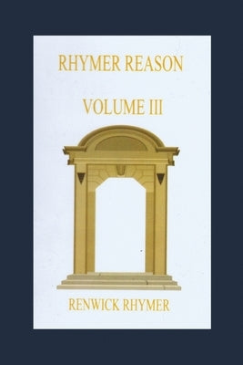 Rhymer Reason: Volume III by Rhymer, Renwick