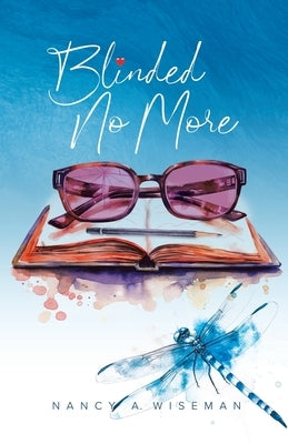 Blinded No More by Wiseman, Nancy A.