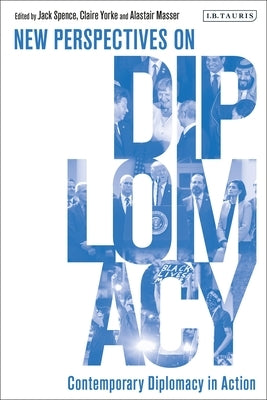 Contemporary Diplomacy in Action: New Perspectives on Diplomacy by Masser, Alastair