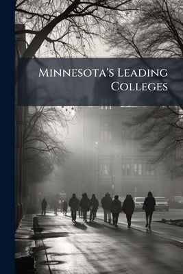 Minnesota's Leading Colleges by Anonymous