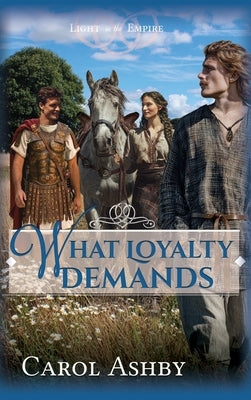 What Loyalty Demands by Ashby, Carol