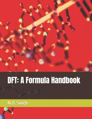 DFT: A Formula Handbook by Singh, N. B.