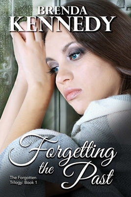 Forgetting the Past by Kennedy, Brenda
