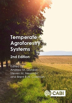 Temperate Agroforestry Systems by Gordon, Andrew