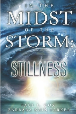 In the Midst of the Storm: Stillness by Parker, Barbara Kain