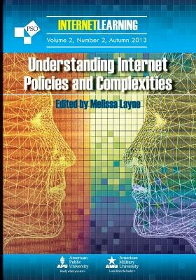 Understanding Internet Policies and Complexities: Vol. 2, No. 2 of Internet Learning by Layne, Melissa
