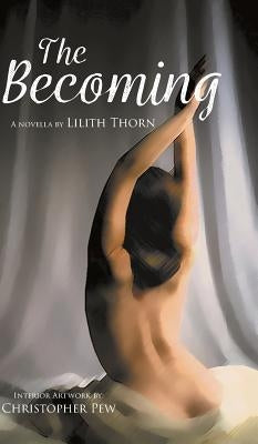 The Becoming by Thorn, Lilith