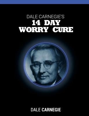 Dale Carnegie's 14 Day Worry Cure by Carnegie, Dale